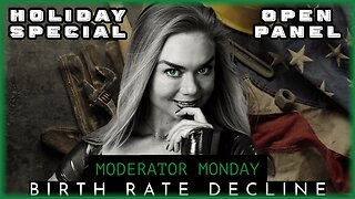 Mod Monday - Open Panel: Birth Rate Decline