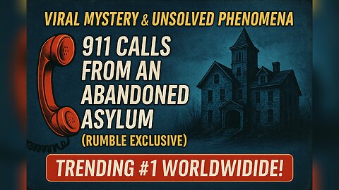 911 Calls From an Abandoned Asylum(Rumble Exclusive)