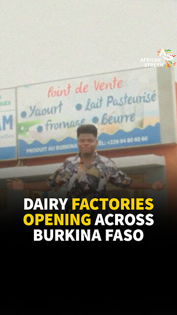 DAIRY FACTORIES OPENING ACROSS BURKINA FASO