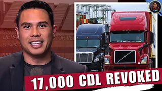 17,000 Commercial Driver Licenses REVOKED in California