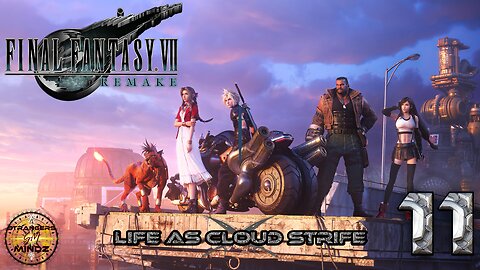 Final Fantasy VII Remake. Life As Cloud Strife. Episode 11