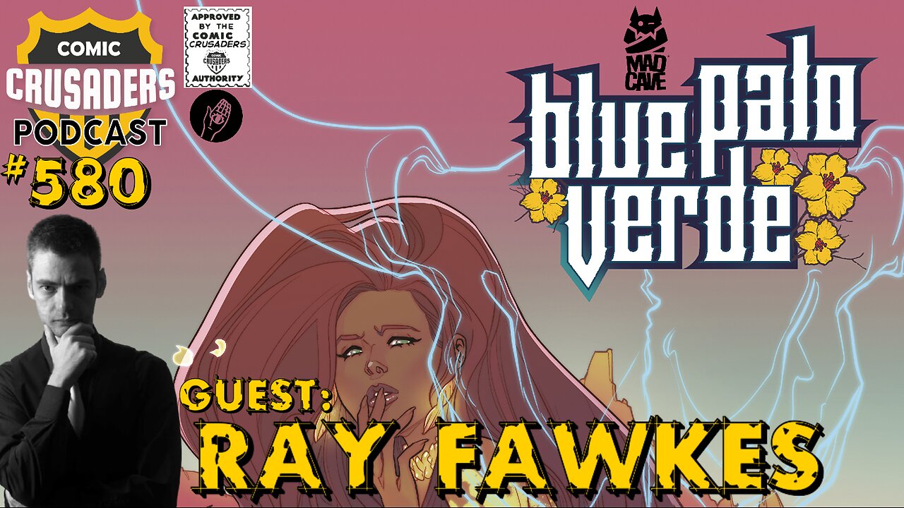 Comic Crusaders Podcast #580 - Ray Fawkes