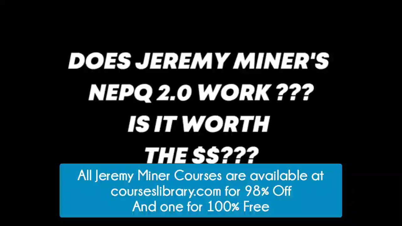 (courseslibrary.com)Jeremy Miner Course Review - NEPQ 3.0 Review