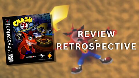 Crash Bandicoot 2: Cotrex Strikes Back | Retrospective