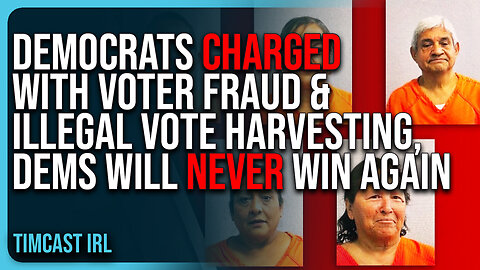 Democrats CHARGED With Voter Fraud & ILLEGAL Vote Harvesting, Dems Will NEVER Win Again