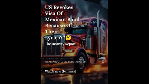 US Revokes Visa Of Mexican Band Because Of Their Lyrics??🤔