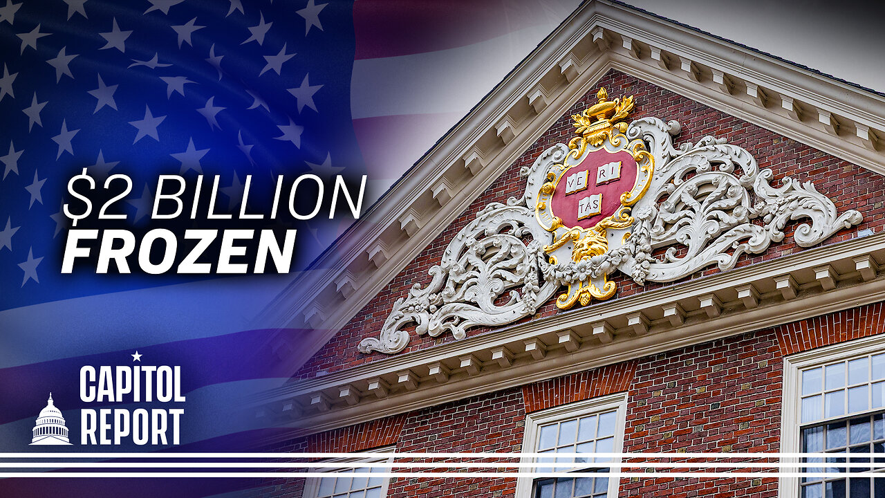 Trump Admin Freezes $2.2 Billion Funding to Harvard, Says ’Ball Is in China’s Court’ for Trade Talks