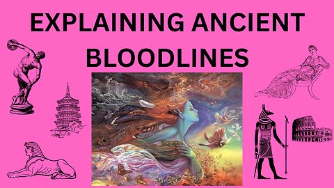 EXPLAINING ANCIENT BLOODLINES