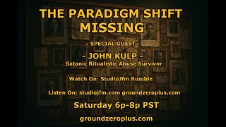 THE PARADIGM SHIFT 6-14-2025 - MISSING - 7PM MST