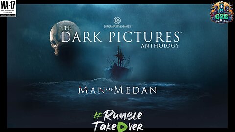(M+17) Lets See It Thru! Ep. 9 The Dark Pictures Anthology; Man of Medan #RumbleGaming