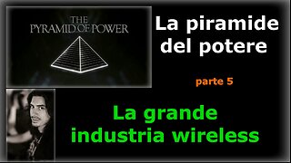 Piramide del potere (Parte 5): La grande industria wireless