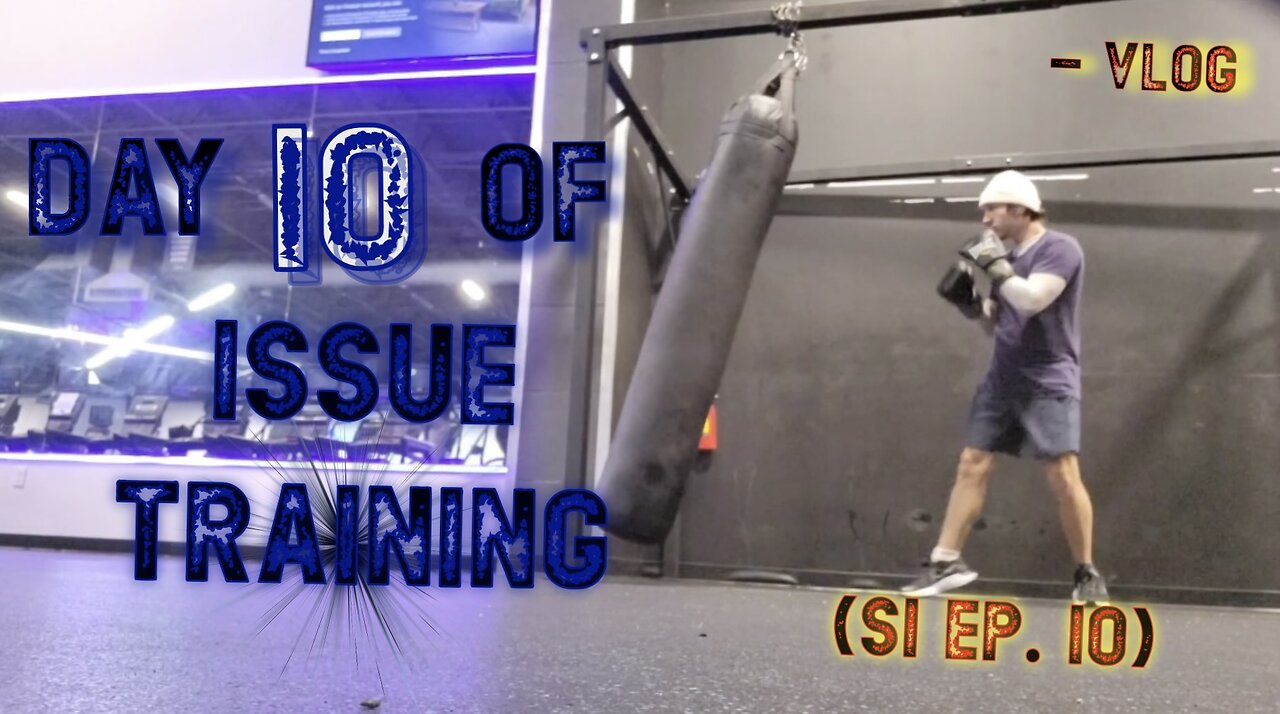 "Day 10 of Issue Training" - Vlog (S1 Ep. 10)