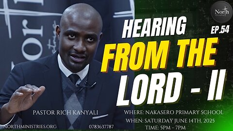 North Saturday Ep.54_Hearing from the Lord - II | Pastor Rich Kanyali