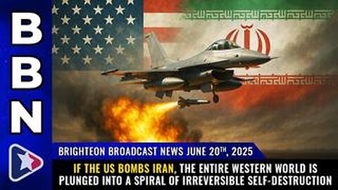If the US bombs Iran, the entire western world is plunged... (BBN, June 20, 2025)