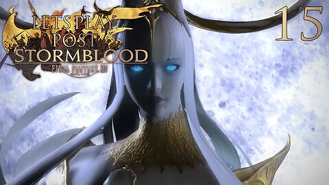 Let's Play Final Fantasy XIV POST STORMBLOOD Ep 15