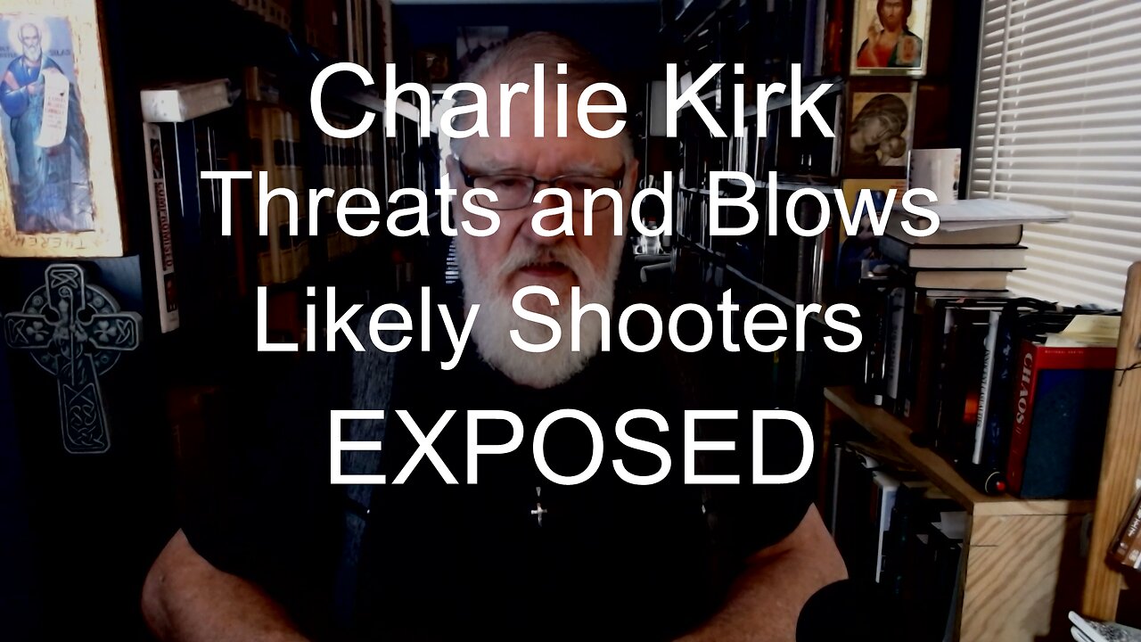 Charlie Kirk Threats and Blows - Likely Shooters Exposed