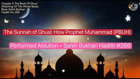 ❤️The Sunnah of Ghusl:How Prophet Muhammad (PBUH) Performed Ablution,#SahihBukhari, #Hadith266,5#❤️