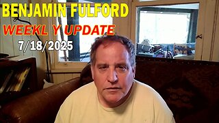 Benjamin Fulford Update Today July 18, 2025 - Benjamin Fulford