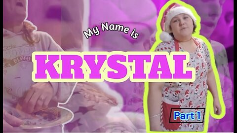 My Name is Krystal (Part 1)