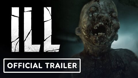 ILL - Official Trailer | Summer Game Fest 2025