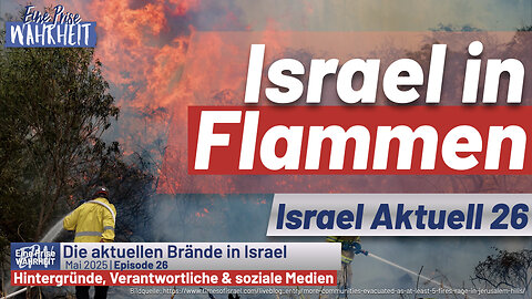 Israel in Flammen - Hintergründe & soziale Medien | Israel Aktuell 26