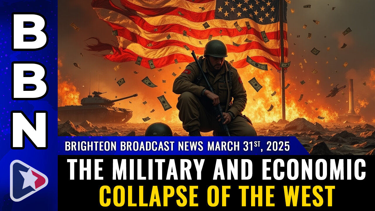 BBN, Mar 31, 2025 – The military and economic collapse of the West