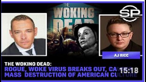 "Woking Dead: Rogue WOKE Virus Triggers Massive American Culture Destruction"