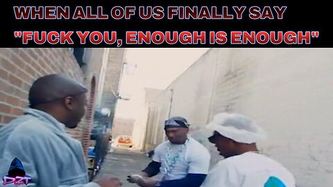 WHEN WE ALL FINALLY SAY "FUCK YOU, ENOUGH IS ENOUGH'