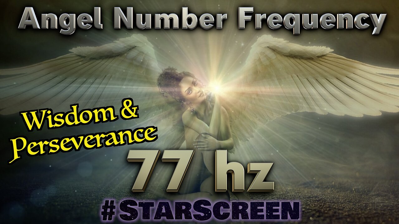 🔊 77 hz🌟Angel Number - Wisdom & Perseverance