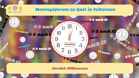 🔔🕕🔔 Montagsforum - Live zu Gast in Falkensee - 20.10.25