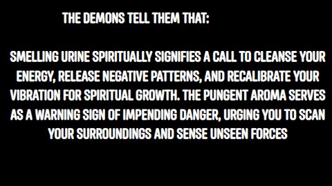 SPIRTUAL MEANING OF SMELLING PISS HIDDEN MESSAGES & ENERGETIC WARNINGS "HUMANISM GOOD WITHOUT GOD"