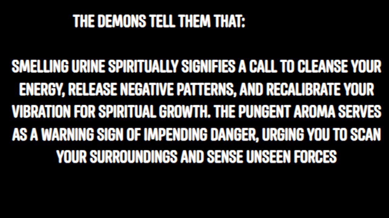 SPIRTUAL MEANING OF SMELLING PISS HIDDEN MESSAGES & ENERGETIC WARNINGS "HUMANISM GOOD WITHOUT GOD"