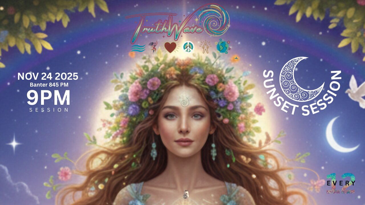 TruthWave : SunSET Energy SESSION - November 24 2025