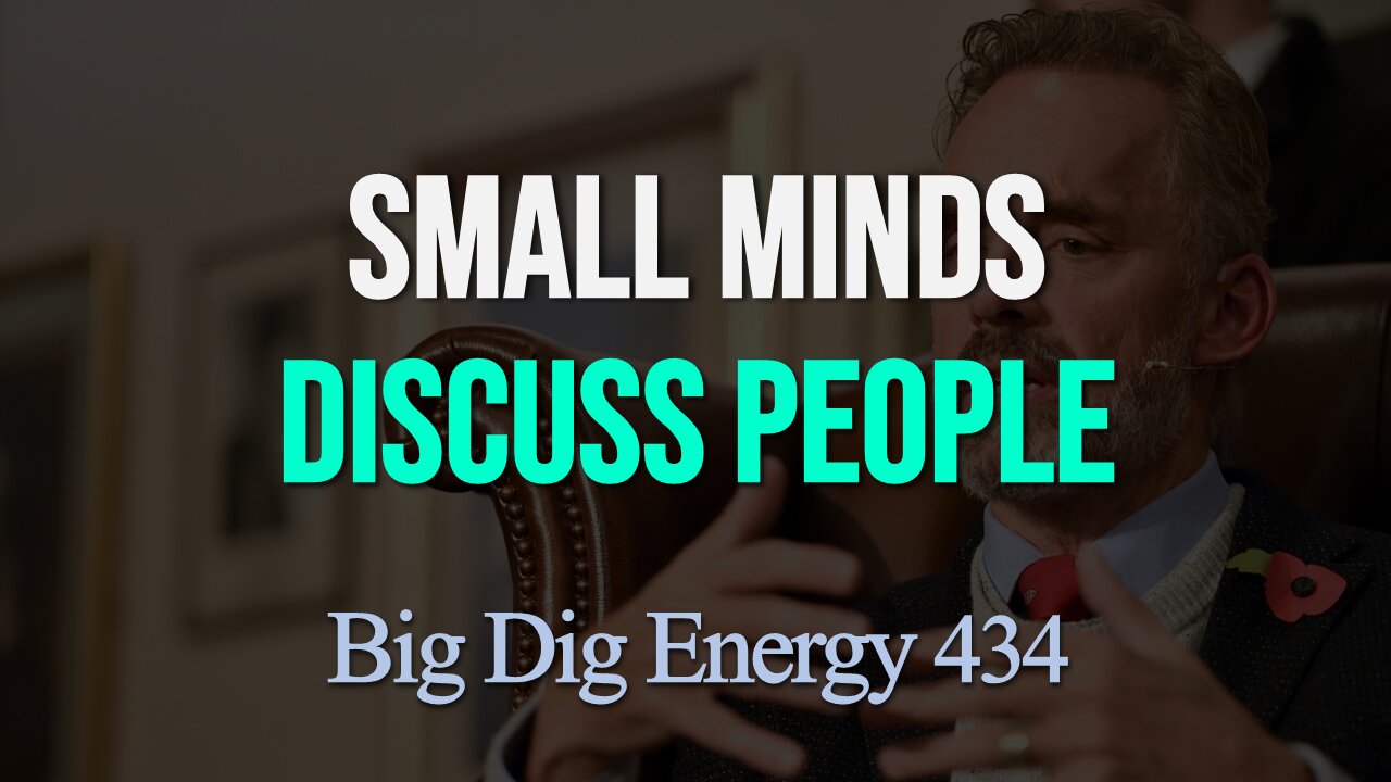 Big Dig Energy 434: Small Minds Discuss People