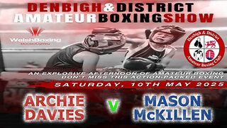 Denbigh A.B.C Presents an Afternoon of Boxing - Archie Davies V Mason McKillen 10.05.25