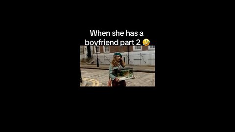 When she has a boyfriend part 2. Eff yo fish