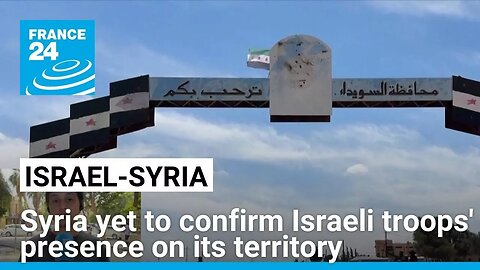 Syria yet to confirm Israeli troops' presence on its territory •