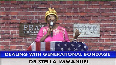 Dealing With Generational Bondage with Dr. Stella Immanuel.