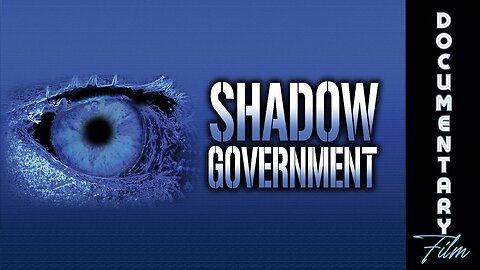 Documentary: Shadow Government