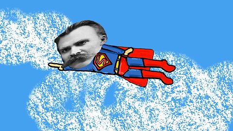 Superman Nietzsche was a bitch