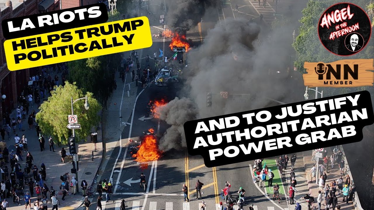 LA Riots HELPS Trump's Politically and to justify AUTHORITARIAN power grab | AITA EP: 111