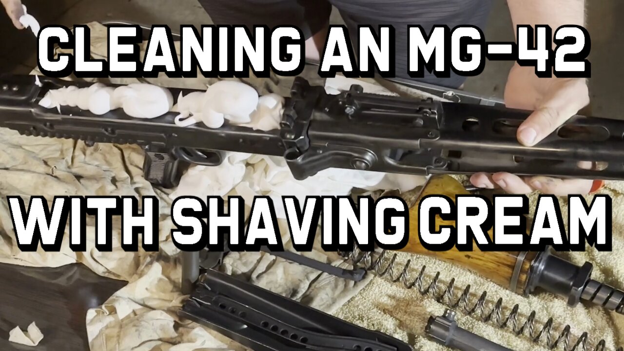 Cleaning an MG-42 with Shaving Cream - Trying a Cleaning Tip
