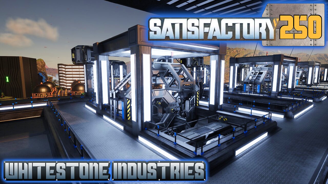 Satisfactory 1.1 | S4 Episode 250