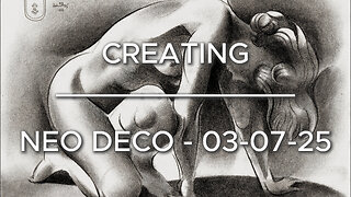Creating Neo Deco - 03-07-25