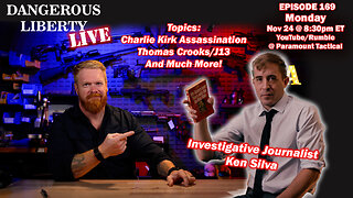 Dangerous Liberty Ep169: Ken Silva - Charlie Kirk, Thomas Crooks, J13 and Much More