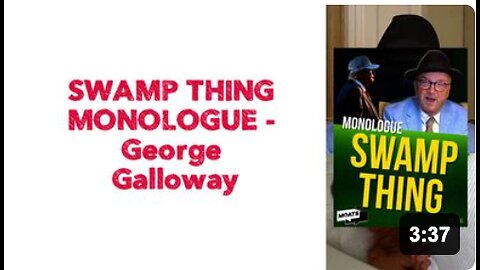 SWAMP THING MONOLOGUE | George Galloway