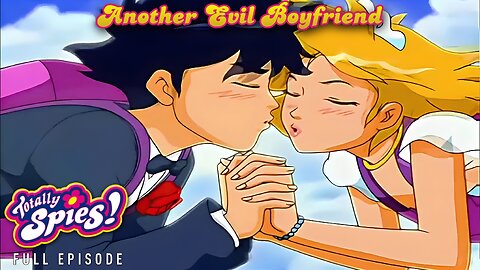 FULL EPISODE - Totally Spies Season 5 - Episode 5: Another Evil Boyfriend 1080p 60fps
