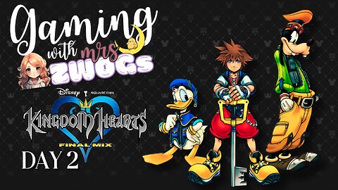 🟢✨ GAMING WITH MRSZWOGS! - Kingdom Hearts Final Mix, DAY 2 - Come Hang Out!