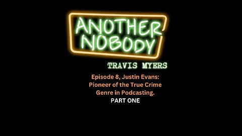 Justin Evans: Pioneer of The True Crime Genre in Podcasting