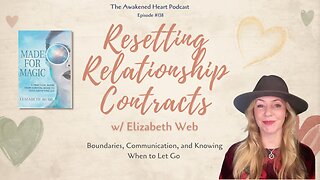 Resetting Relationship Contracts: Boundaries, Communication, & When to Let Go | Elizabeth Webb